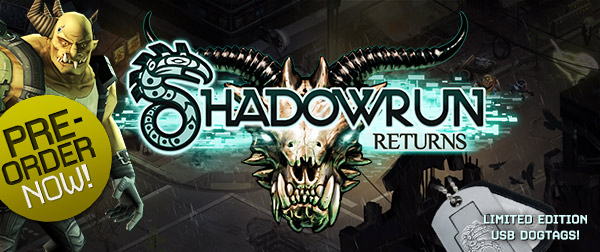 Pre-Order Shadowrun Returns Pre-Order Shadowrun Returns